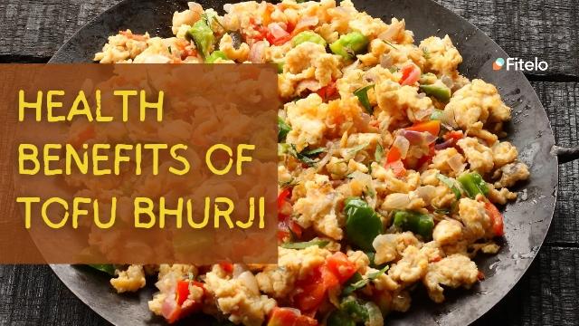 Health Benefits of Tofu Bhurji