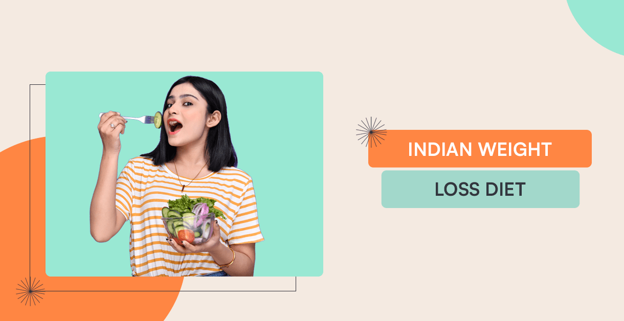 Indian Weight Loss Diet A 7 Day Meal Plan For Quick Weight Loss