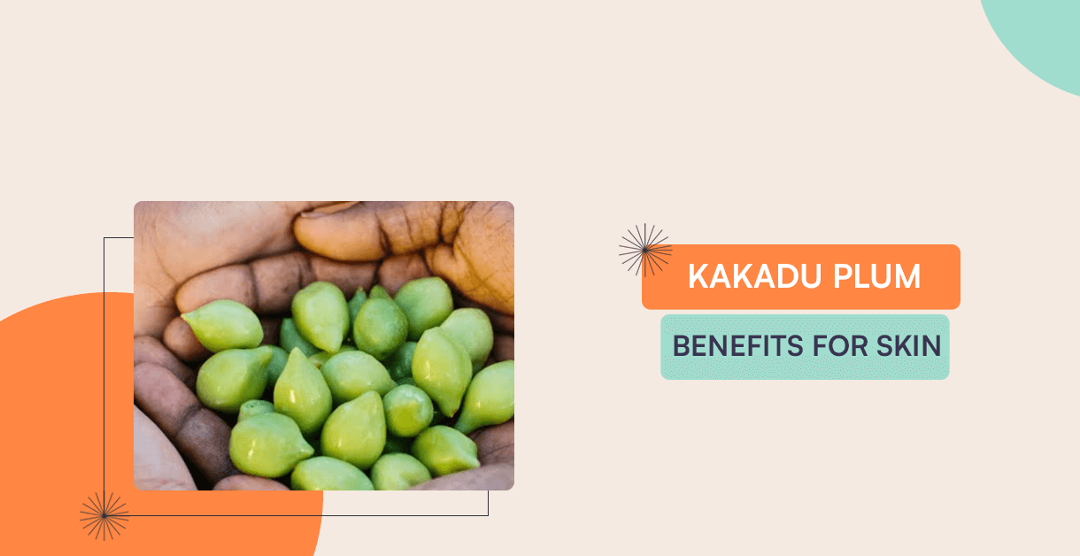 Kakadu Plum Benefits For Skin With Best Tips To Use It