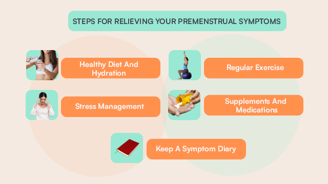 Steps for relieving your premenstrual symptoms