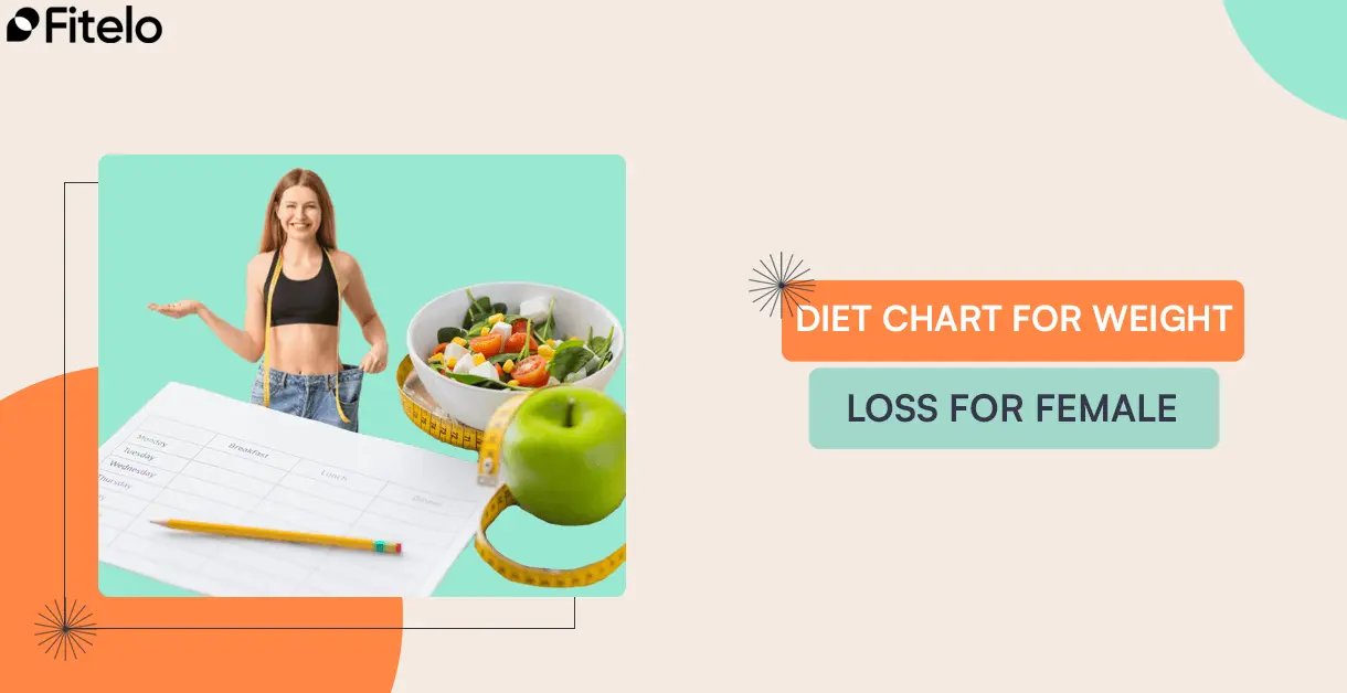 Weight Loss Diet Chart Every Woman Should Follow