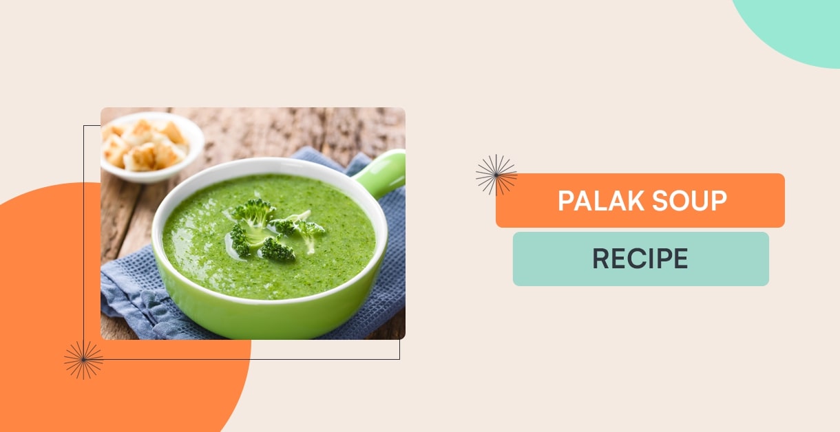 Palak Soup Recipe A Warm Bowl For Weight Loss In Winter